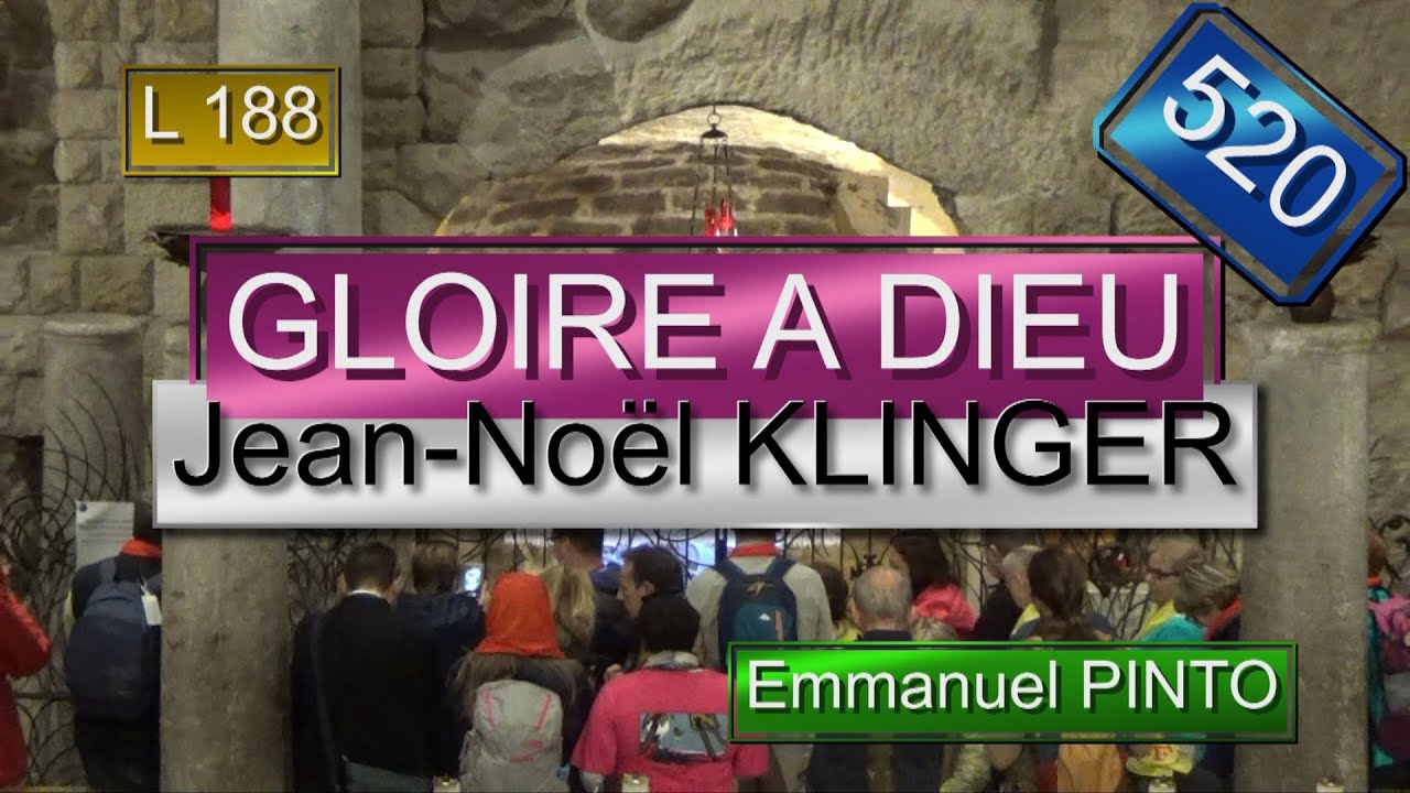 GLOIRE A DIEU - L 188 - Jean-Noël KLINGER - N°520 - YouTube