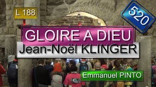 Video thumbnail of "GLOIRE A DIEU - L 188 - Jean-Noël KLINGER - N°520"