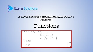 A level Edexcel June 2024 Paper 1 Q8 - Functions | ExamSolutions