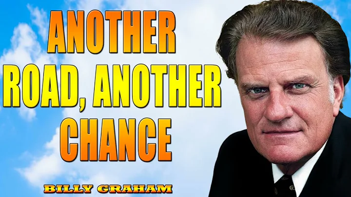 Another Road Another Chance - Billy Graham Classic Sermon