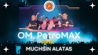MAYA - MUCHSIN ALATAS (1991) II OM PetroMAX