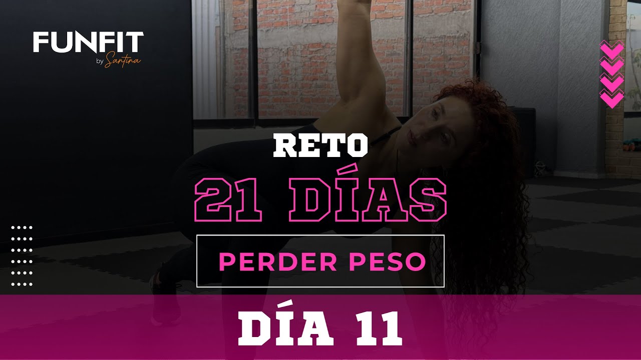 ADELGAZA y DIVIÉRTE en 21 días - TRANFORMA tu cuerpo DÍA 11 - YouTube