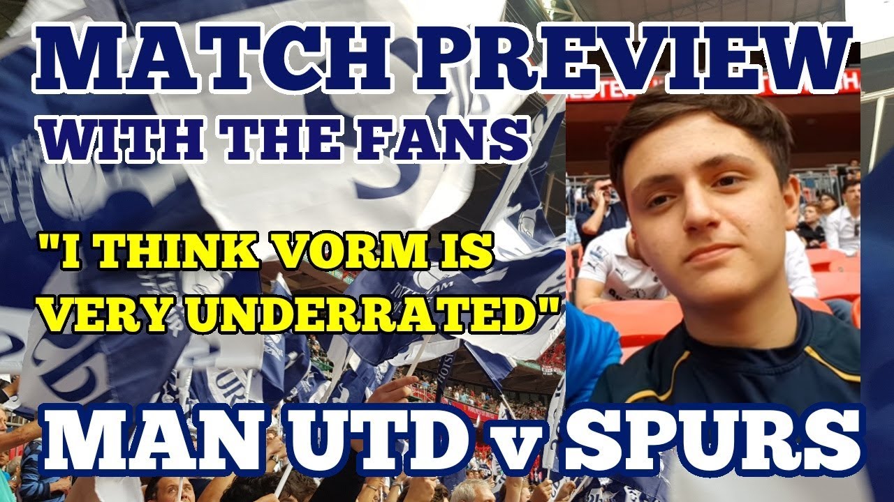 MATCH PREVIEW WITH THE FANS I Think Vorm Is Very Underrated Man Utd V Tottenham 21 April 