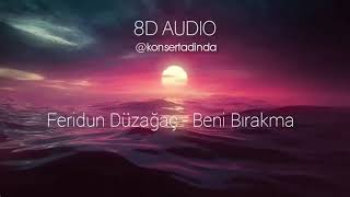 Feridun Düzağaç - Beni Bırakma - 8D Müzik (Kulaklıkla Dinleyin) Resimi