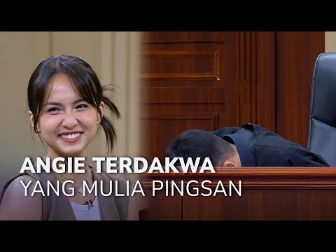 ANGIE MARCHERIA TERDAKWA, YANG MULIA PINGSAN! (2/4) - MAIN HAKIM SENDIRI