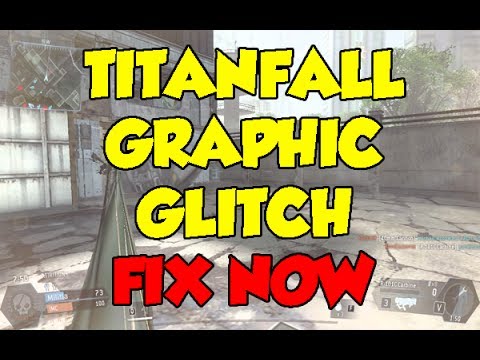 ★ How To Fix Titanfall Graphic Glitch Problem! [Intel Users]