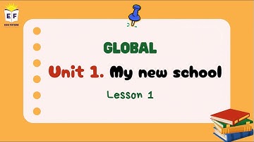 Global Success 6 - Unit 1: MY NEW SCHOOL (Lesson 1)