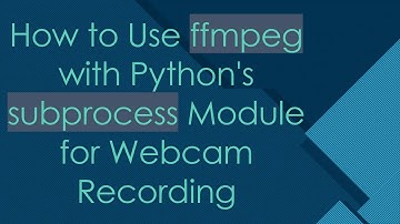 How to Use ffmpeg with Python