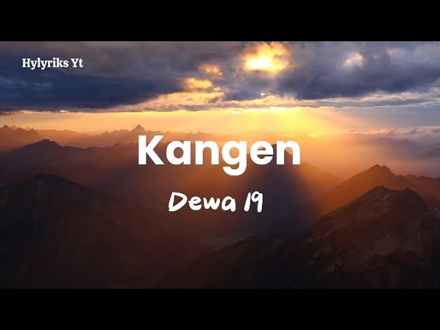 Kangen-Dewa 19 (Lyric Lagu ) class=