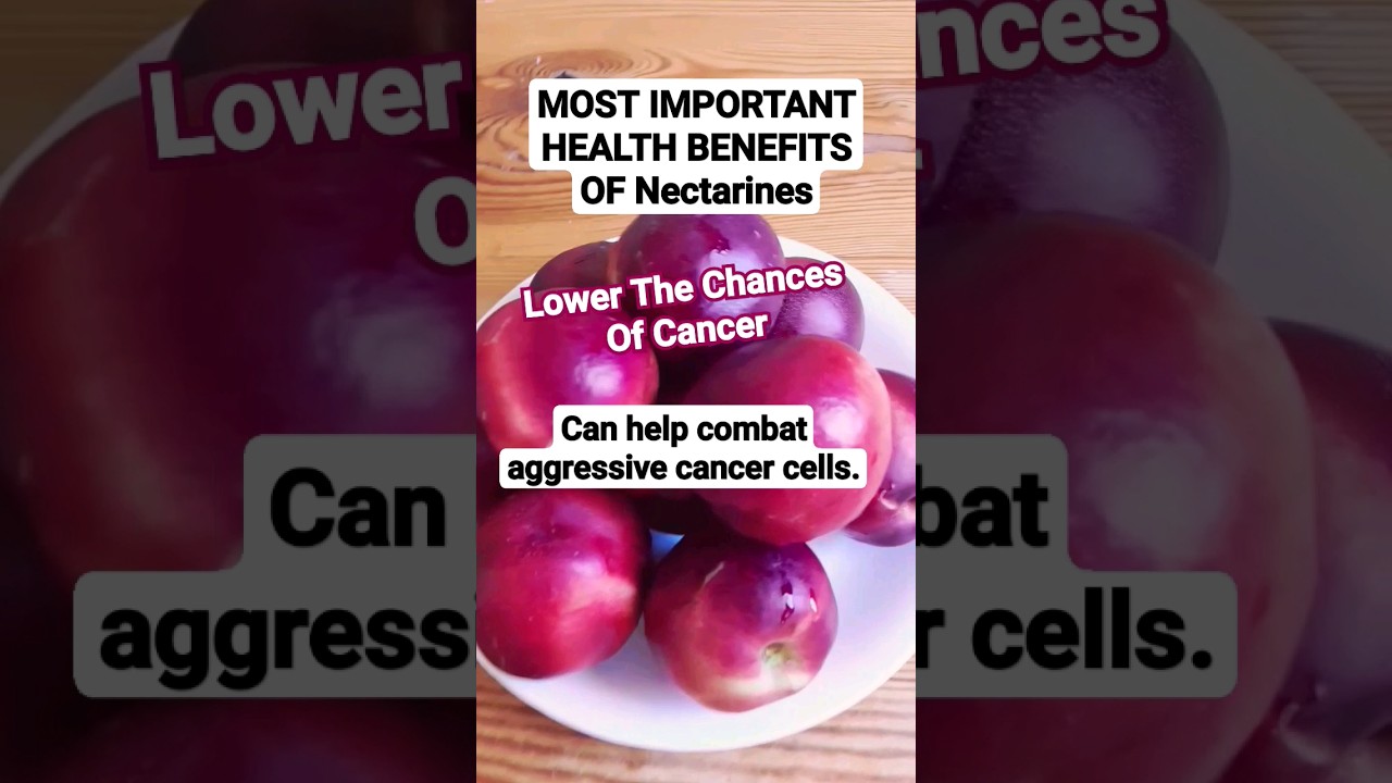 MOST IMPORTANT HEALTH BENEFITS OF Nectarines YouTube