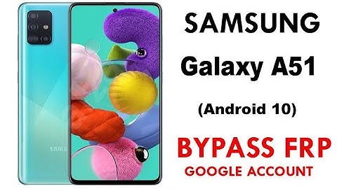 Samsung Galaxy A51 FRP Google Account Bypass Android 10 Without PC