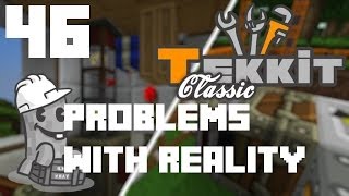 Minecraft Tekkit Episode 46 - Problems with Reality