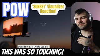 POW - 'Sunset' Visualizer Reaction!