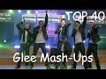 TOP 40 Glee - Mash-Ups