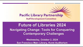 Future of Libraries 2024: Navigating Change – Tools for Conquering Contemporary Challenges