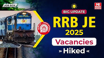 RRB JE 2025 BIG UPDATE | Vacancies Increased! | 2585 Posts| Changes, Dates & Registration Details