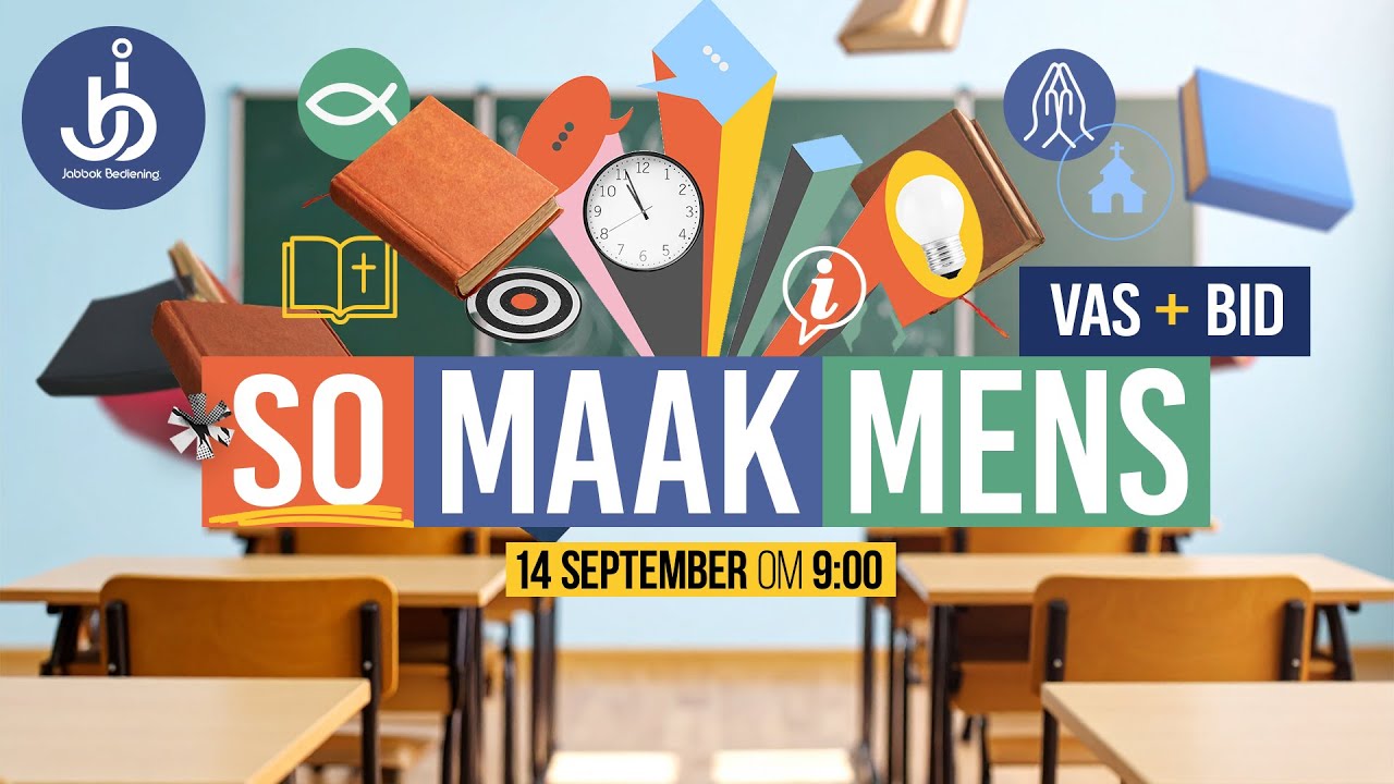 So maak mens - Vas & Bid | Aanlyn Boodskap, 14 September 2025 - YouTube