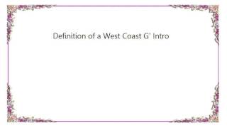 Ice Cube - Definition of a West Coast G&#39; Intro Lyrics