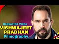 Vishwajeet Pradhan | Bollywood Hindi Films Actor | All Movies List
