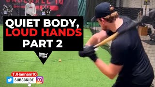 Part 2: Quiet Body, Loud Hands  Hitting Technique + Approach