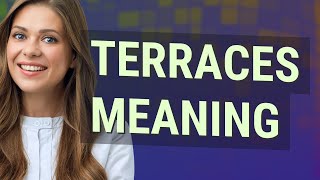 Terraces | meaning of Terraces