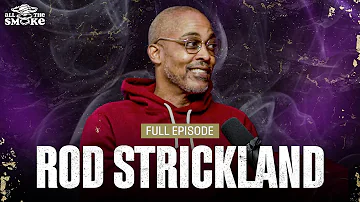 Rod Strickland | Ep 217 | ALL THE SMOKE Full Episode