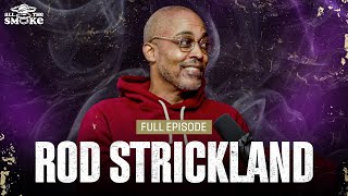 Rod Strickland | Ep 217 | ALL THE SMOKE Full Episode