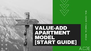 A CRE Value-Add Apartment Acquisition Model - Guide to Getting Started