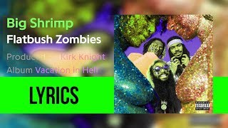 Flatbush Zombies - &#39;BIG SHRIMP&#39; (Lyricsed)