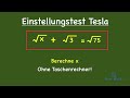Einstellungstest Tesla Wurzelgleichung
