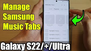 Galaxy S22/S22+/Ultra: How to Manage Samsung Music Tabs screenshot 5