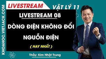 Dòng điện không đổi, nguồn điện - Vật lý 11 - Thầy Kim Nhật Trung