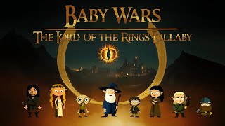 Baby Wars - The Lord of the Rings Lullaby