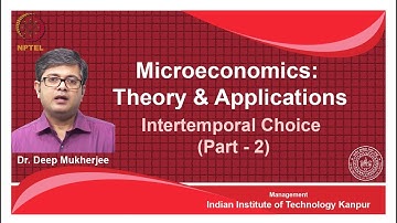 noc18-mg22-Lec 22-Intertemporal Choice (Part - 2)