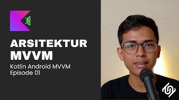Membuat Aplikasi Android dengan Arsitektur MVVM Kotlin