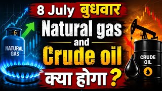 Mcx Natural Gas And Crude Oil Prediction Wednesday | 8 July 2026 Wednesday Mcx Market Analysis