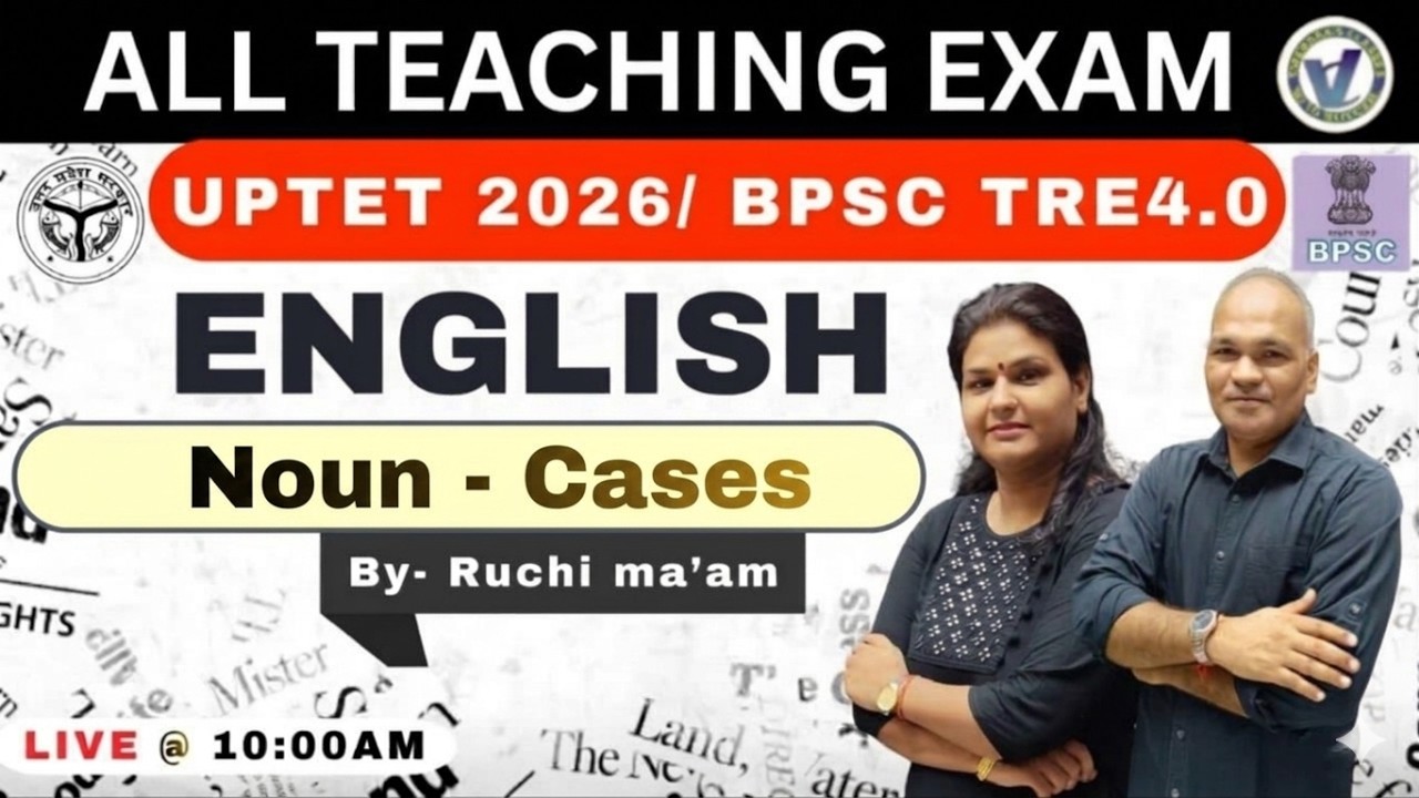 UPTET JULY 2026 & BPSC TRE 4.0 I Noun - Cases I By RUCHI MA'AM I Live 10 AM