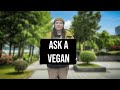 Ask a vegan dairy sentience and more