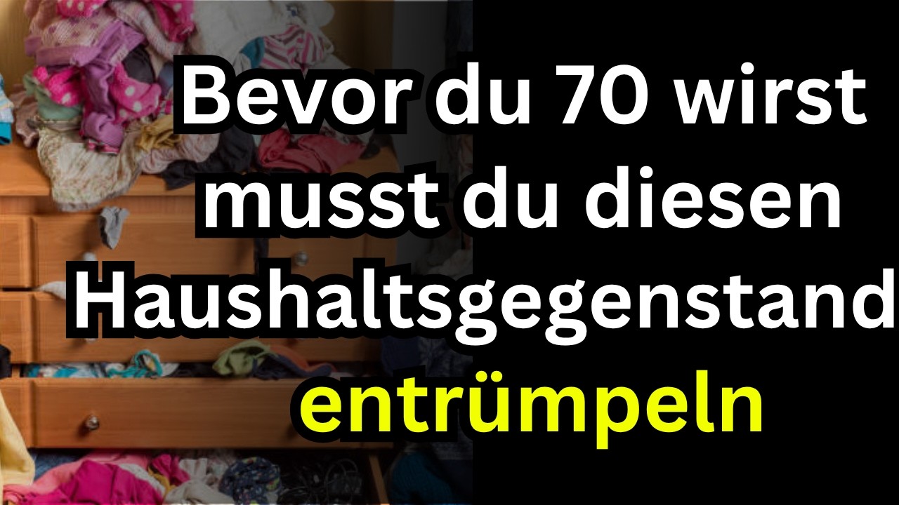 Bevor du 70 wirst, entrümple diese 6 Haushaltsgegenstände für ein einfacheres, glücklicheres Leben.
