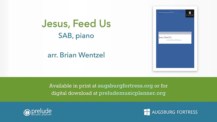 Jesus, Feed Us - arr. Brian Wentzel