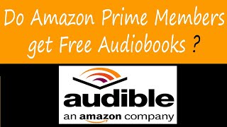 Do Amazon Prime Members get Free Audiobooks Update
