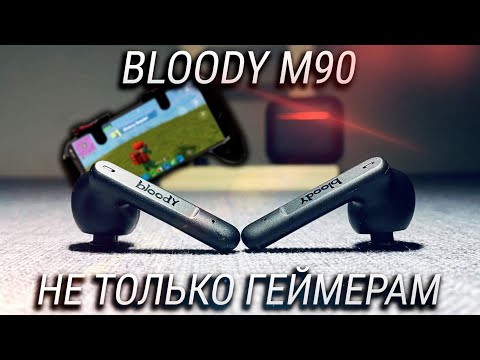 Обзор Bloody M90 / Игровые TWS наушники для смартфона и не только!