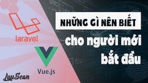 Laravel Căn bản | Bài 1: Cài đặt phần mềm và project Laravel | Phạm Tiến Đạt