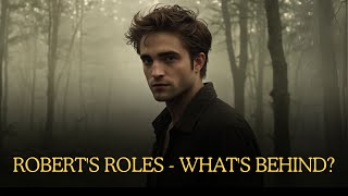 Robert Pattinson's Most Compelling Performances  │ Stroke Luck