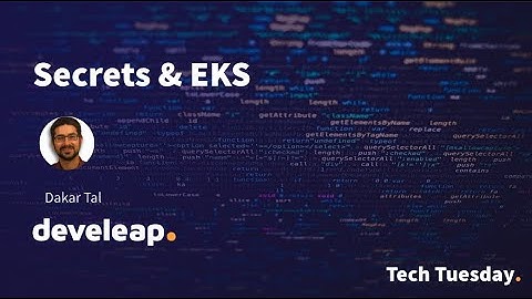 Secrets & EKS | develeap Tech Tuesday [Hebrew]