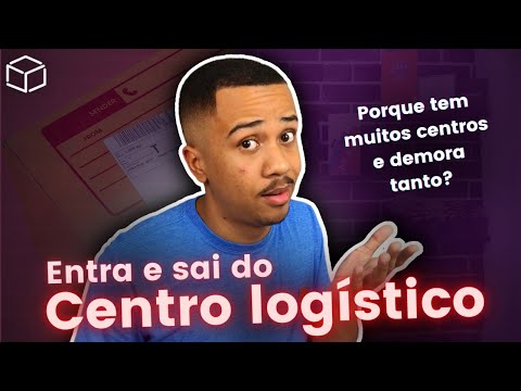 PORQUE SEU PACOTE FICA ENTRANDO E SAINDO DO CENTRO LOGÍSTICO? QUAL O MOTIVO? PORQUE DEMORA TANTO?