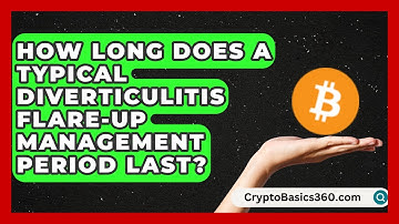 How Long Does a Typical Diverticulitis Flare-Up Management Period Last?