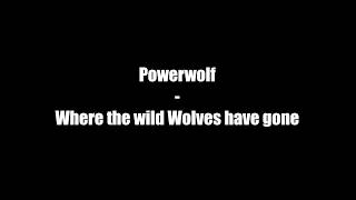 Powerwolf - Where the Wild Wolves Have Gone