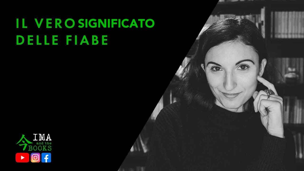 IL VERO SIGNIFICATO DELLE FIABE