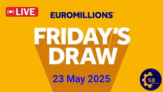 euromillions draw Live Friday 23 May 2025 | Tirage Euromillions en direct | euro million draw